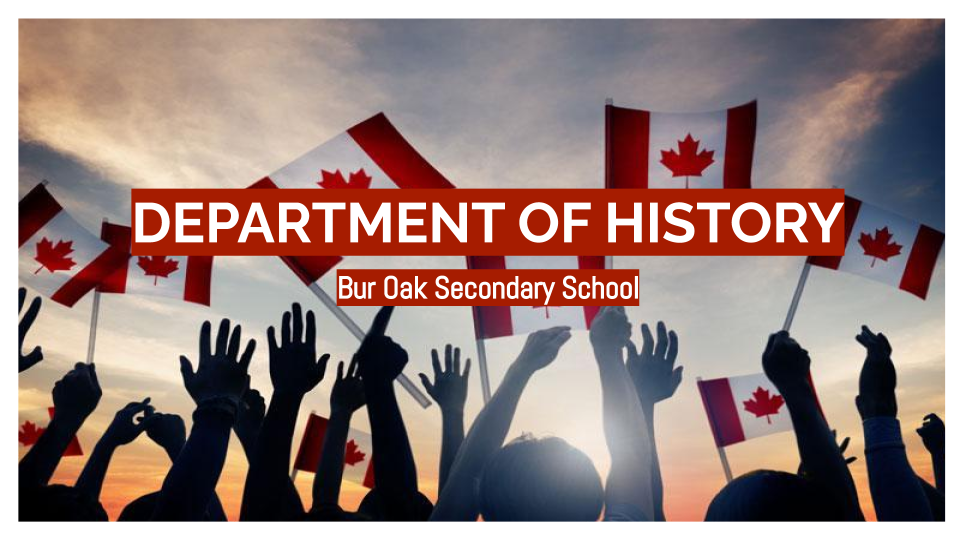 silhouette of people with hands raised holding Canadian flags against a sunset. Text reads Department of History, Bur Oak Secondary School